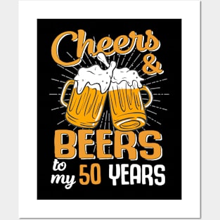 Cheers And Beers To My 50 Years, 50th Birthday Shirt, 50th Birthday, Funny Birthday Shirt, Birthday Crew, Beer Shirt, Men's Birthday Shirt Posters and Art